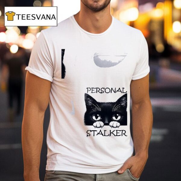 Cat Personal Stalker T Shirt