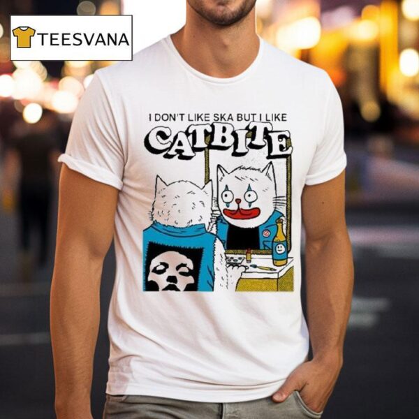 Catbite I Don T Like Ska But I Like T Shirt