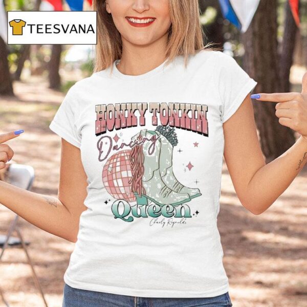 Charly Reynolds Honky Tonkin Dancing Queen Boots T Shirt