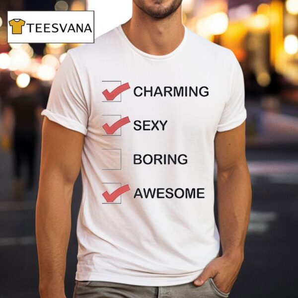 Charming Sexy Boring Awesome T Shirt