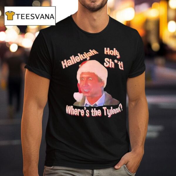 Clark Griswold Hallelujah Holy Sht Where S The Tylenol Christmas T Shirt
