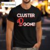 Cluster B Gone T Shirt