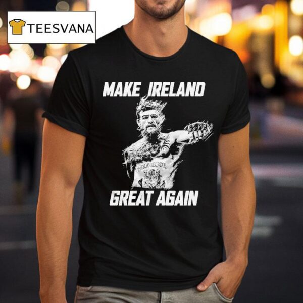 Conor Mcgregor Make Ireland Great Again T Shirt