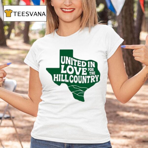 Dan Bradley United In Love For The Hill Country Kerrville Flooding Texas T Shirt