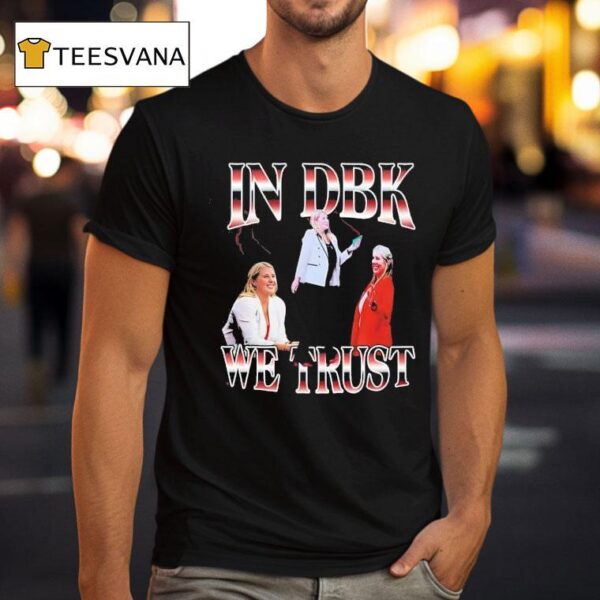 Dani Busboom Kelly In Dbk We Trus T Shirt