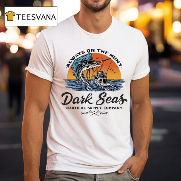 Dark Seas Always On The Hunt Open Ocean Stock T Shirt
