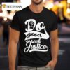 Do Good And Seek Justice T Shirt