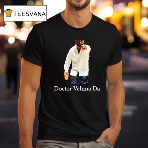 Doctor Vehma Da T Shirt