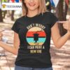 Don T Worry I Can Print A New One Vintage T Shirt
