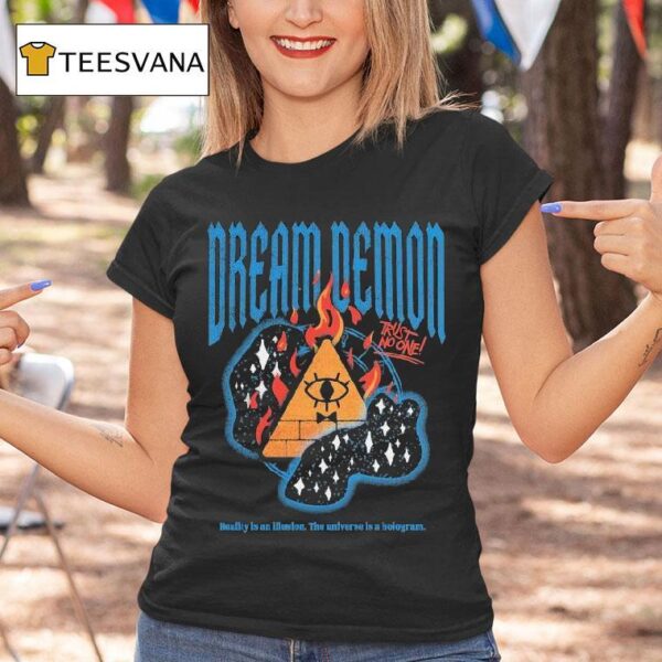 Dream Demon Trust No One Reality Is An Illusion The Universe Is A Hologram T Shirt
