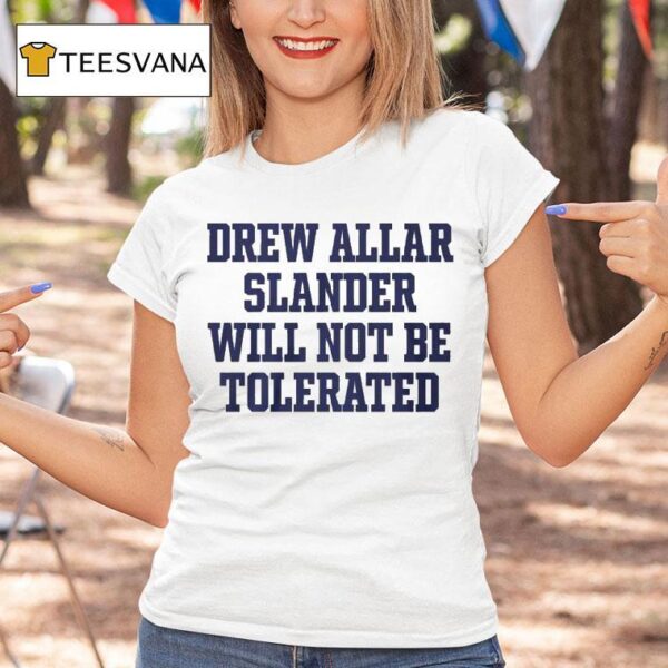 Drew Allar Slander Will Not Be Tolerated T Shirt