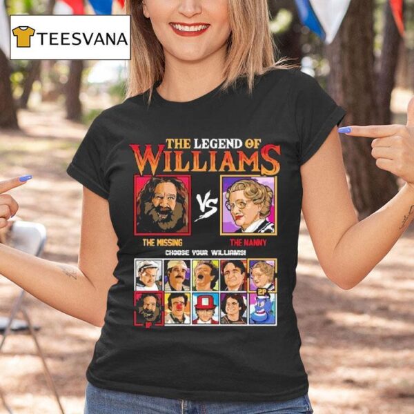 Drew Mcintyre The Legend Of Williams The Missing Vs The Nanny Choose Your Robin Williams T Shirt