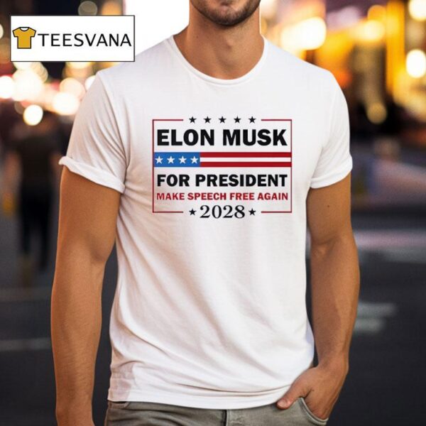 Elon Musk For President Make Speech Free Again T Shirt
