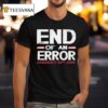 End Of An Error January Th T Shirt