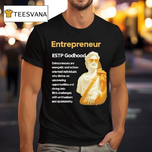 Entrepreneur Estp Godhood T Shirt