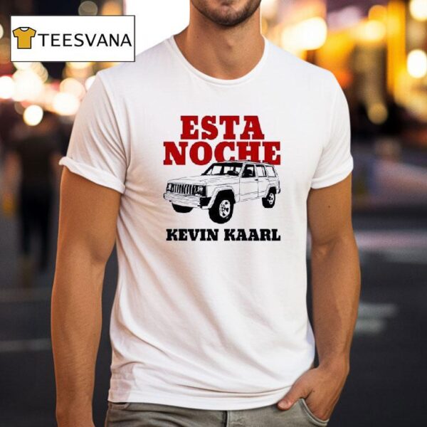Esta Noche Kevin Kaarl T Shirt