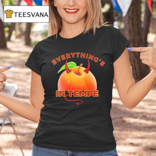 Everything S In Tempe Peach T Shirt
