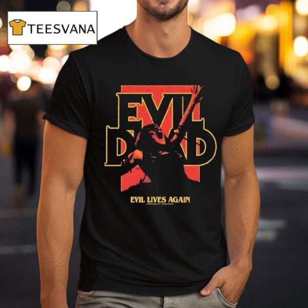 Evil Dead Evil Lives Again T Shirt