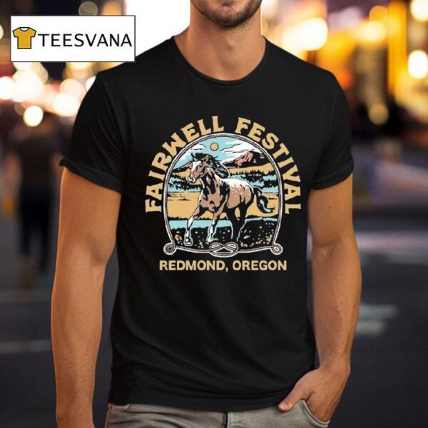 Fairwell Festival Redmond Oregon Music Horse T Shirt