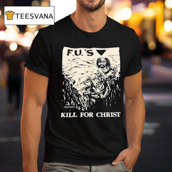 Fu S Kill For Chris T Shirt