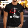 Fuel I Need Dr Pepper T Shirt