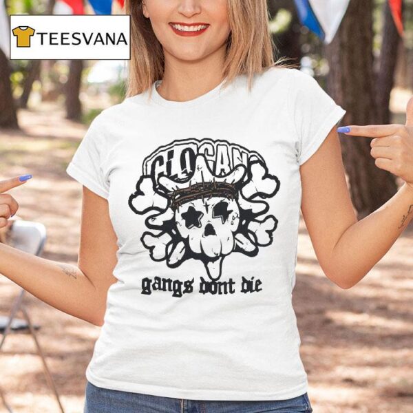 Glo Gang Worldwide Gangs Don T Die T Shirt