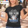 God First Family Second Then Dallas Cowboys Football Masco T Shirt