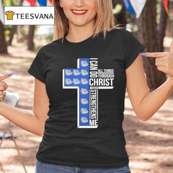 Gonzaga Bulldogs I Can Do All Things Through Christ Who T Shirt