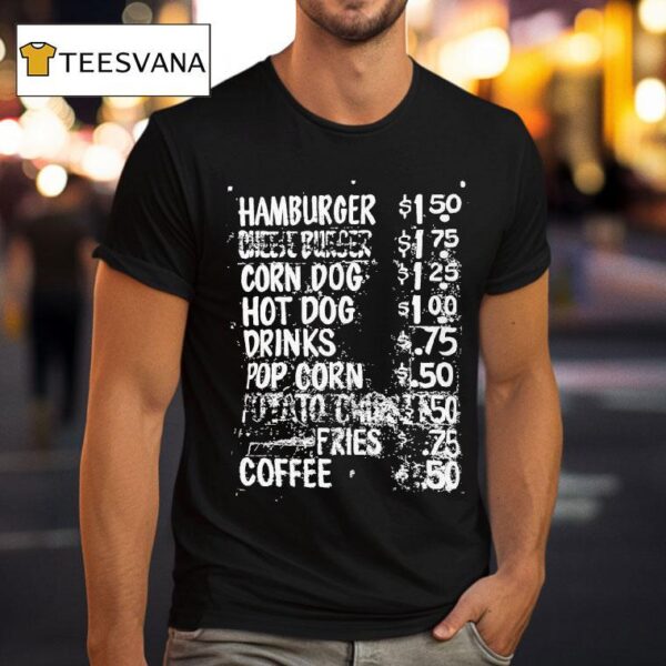 Hamburger Corn Dog Hot Dog Drinks Pop Corn Fries Coffee Snack Bar Menu T Shirt