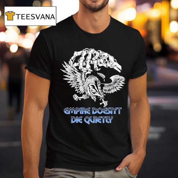 Hasan Piker Empire Doesn T Die Skeleton Hand T Shirt