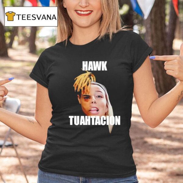 Hawk Tuahtacion Xxxtentacion T Shirt
