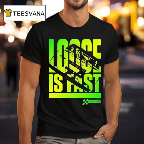Hendrick Motorsports City Chevrolet Loose Is Fas T Shirt