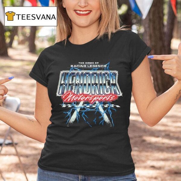Hendrick Motorsports The Home Of Racing Legends T Shirt