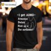 I Got Adhd Attention Deficit Hold Up Is Dat Mothman T Shirt