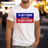 I M Anti Trump Because I M Anti Stupid T Shirt