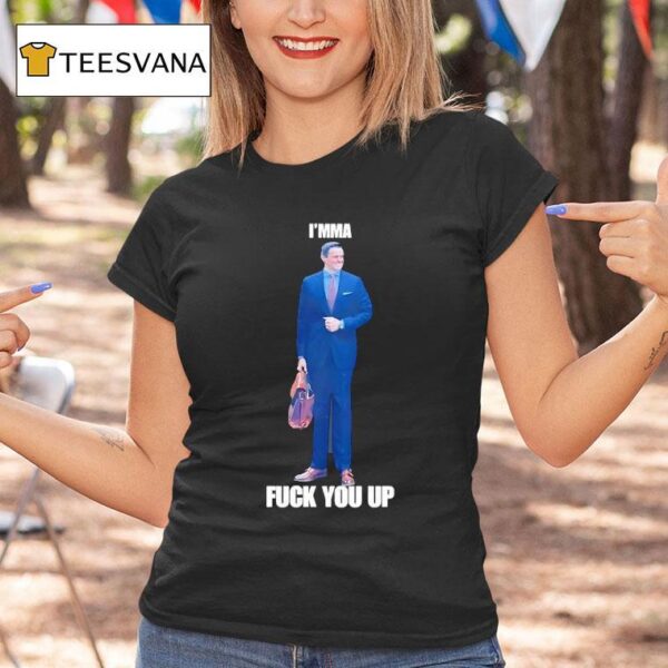 I Mma Fuck You Up Aidan Kearney T Shirt