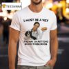 I Must Be A Vet The Way I M Putting Down These Dogs T Shirt