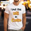 I Put The Uti In Cutie T Shirt