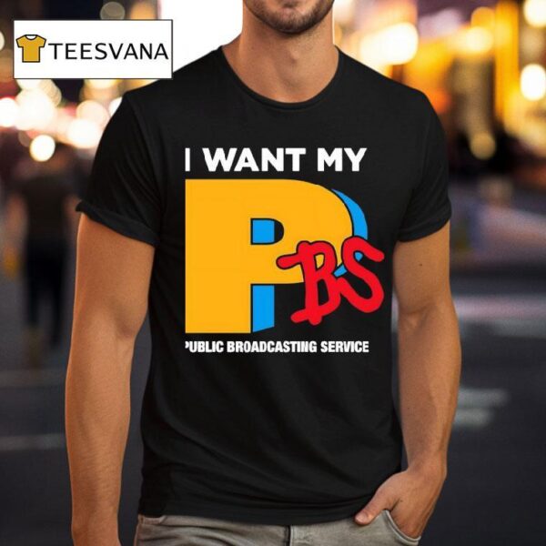 I Want My Pbs Public Broadcasting Service T Shirt