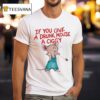 If You Give A Drunk Mouse A Ciggy Ra T Shirt