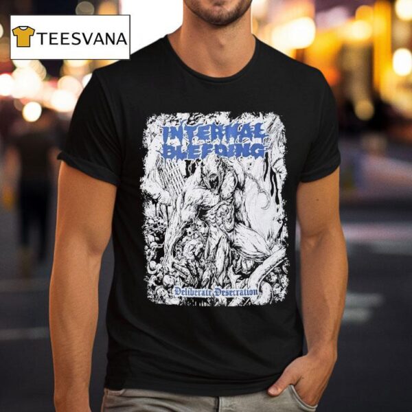 Internal Bleeding Deliberate Desecration T Shirt