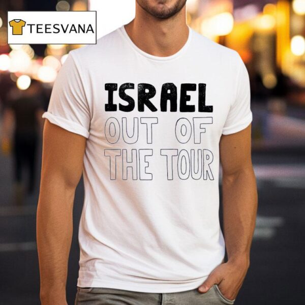 Israel Out Of The Tour T Shirt