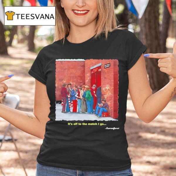 It S Off To The Match I Go Transalpino T Shirt