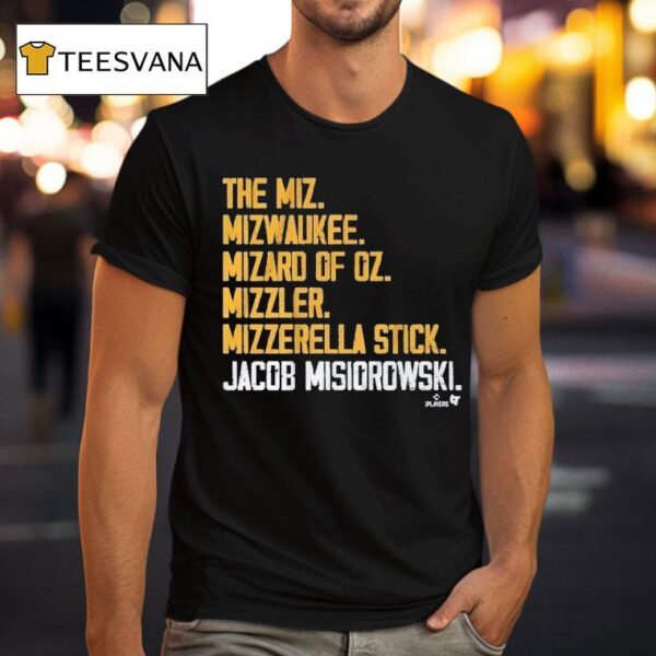 Jacob Misiorowski The Miz The Mizwauke Mizard Of Oz Mizzler Mizzerella Stick Nicknames T Shirt