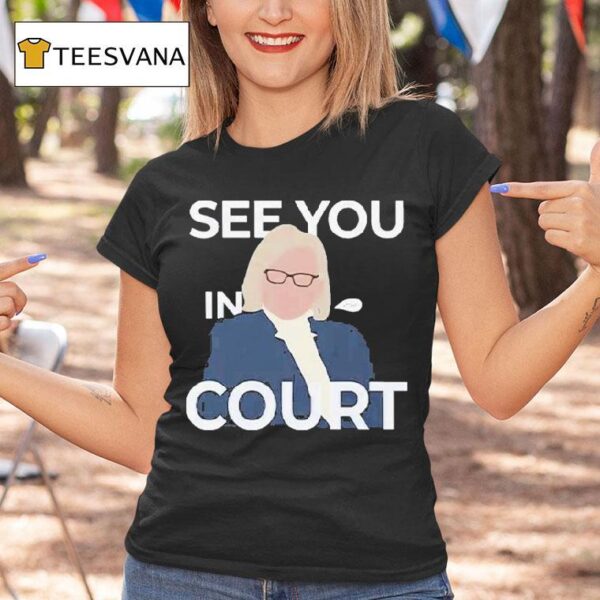 Janet Mills See You In Cour T Shirt