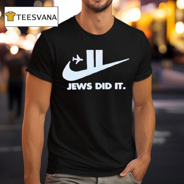 Jews Did It Nike T Shirt