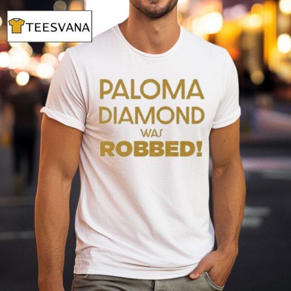 Julian Sewell Paloma Diamond Was Robbed T Shirt