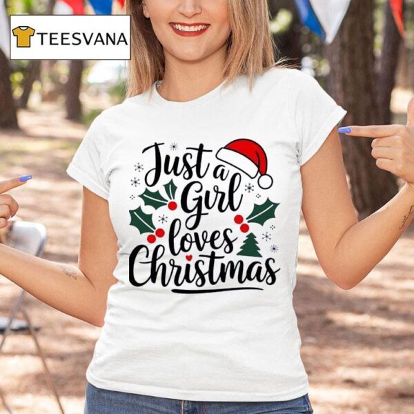 Just A Girl Loves Christmas T Shirt