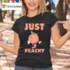 Just Peachy Cute T Shirt