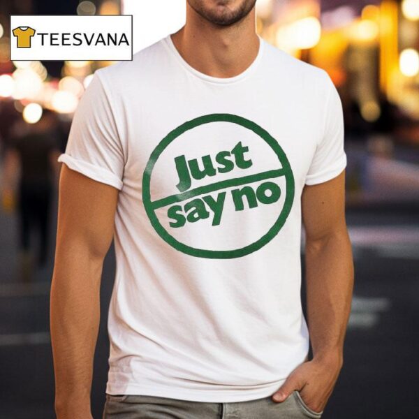 Just Say No Logo T Shirt